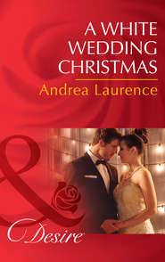 бесплатно читать книгу A White Wedding Christmas автора Andrea Laurence