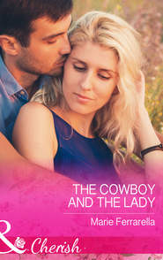 бесплатно читать книгу The Cowboy and the Lady автора Marie Ferrarella