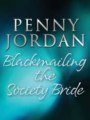 бесплатно читать книгу Blackmailing the Society Bride автора Пенни Джордан