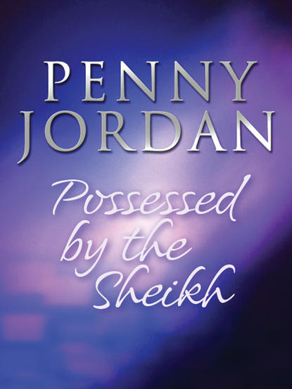 бесплатно читать книгу Possessed by the Sheikh автора Пенни Джордан