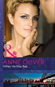 бесплатно читать книгу When He Was Bad... автора Anne Oliver