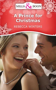 бесплатно читать книгу A Prince For Christmas автора Rebecca Winters