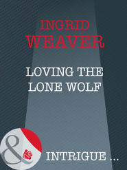 бесплатно читать книгу Loving the Lone Wolf автора Ingrid Weaver