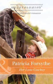 бесплатно читать книгу Her Lone Cowboy автора Patricia Forsythe