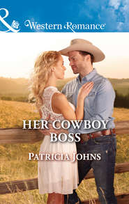 бесплатно читать книгу Her Cowboy Boss автора Patricia Johns