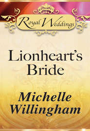 бесплатно читать книгу Lionheart’s Bride автора Michelle Willingham