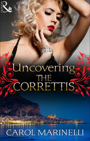 бесплатно читать книгу Uncovering the Correttis автора Carol Marinelli