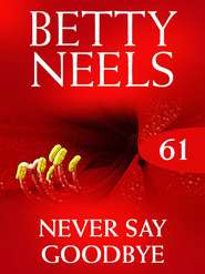 бесплатно читать книгу Never Say Goodbye автора Бетти Нилс