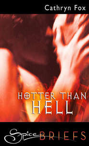 бесплатно читать книгу Hotter Than Hell автора Cathryn Fox