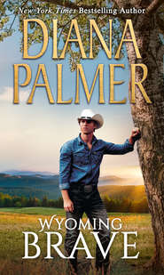 бесплатно читать книгу Wyoming Brave автора Diana Palmer