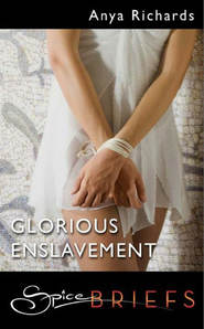 бесплатно читать книгу Glorious Enslavement автора Anya Richards