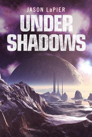 бесплатно читать книгу Under Shadows автора Jason LaPier