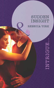бесплатно читать книгу Sudden Insight автора Rebecca York