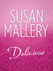 бесплатно читать книгу Delicious автора Сьюзен Мэллери