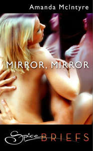 бесплатно читать книгу Mirror, Mirror автора Amanda McIntyre