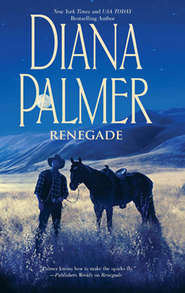 бесплатно читать книгу Renegade автора Diana Palmer