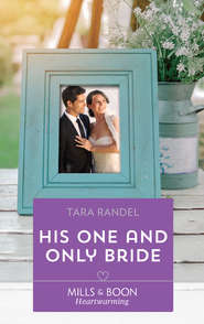 бесплатно читать книгу His One And Only Bride автора Tara Randel