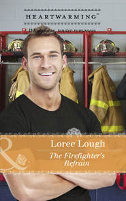 бесплатно читать книгу The Firefighter's Refrain автора Loree Lough