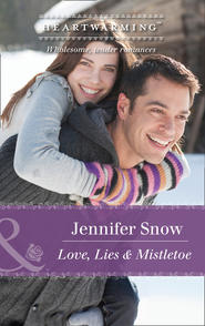 бесплатно читать книгу Love, Lies and Mistletoe автора Jennifer Snow
