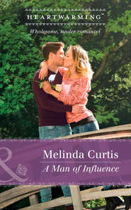 бесплатно читать книгу A Man Of Influence автора Melinda Curtis