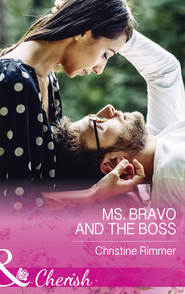 бесплатно читать книгу Ms. Bravo And The Boss автора Christine Rimmer