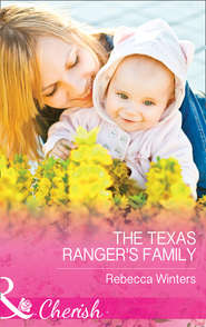 бесплатно читать книгу The Texas Ranger's Family автора Rebecca Winters