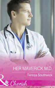 бесплатно читать книгу Her Maverick M.d. автора Teresa Southwick