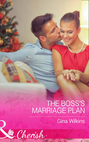 бесплатно читать книгу The Boss's Marriage Plan автора GINA WILKINS