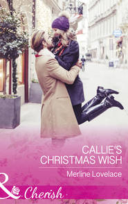 бесплатно читать книгу Callie's Christmas Wish автора Merline Lovelace