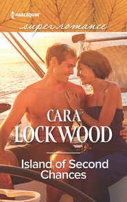 бесплатно читать книгу Island Of Second Chances автора Cara Lockwood