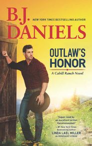 бесплатно читать книгу Outlaw's Honor автора B.J. Daniels