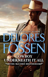 бесплатно читать книгу Cowboy Underneath It All автора Delores Fossen