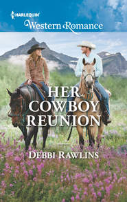 бесплатно читать книгу Her Cowboy Reunion автора Debbi Rawlins