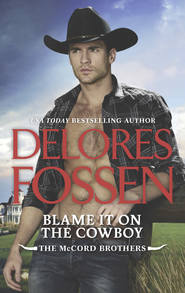 бесплатно читать книгу Blame It On The Cowboy автора Delores Fossen