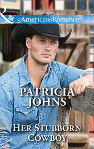 бесплатно читать книгу Her Stubborn Cowboy автора Patricia Johns