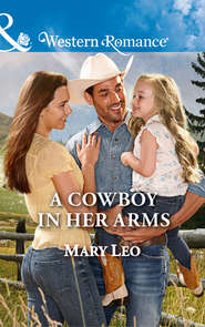 бесплатно читать книгу A Cowboy In Her Arms автора Mary Leo