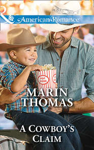 бесплатно читать книгу A Cowboy's Claim автора Marin Thomas