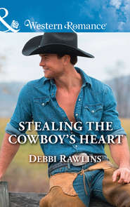 бесплатно читать книгу Stealing The Cowboy's Heart автора Debbi Rawlins