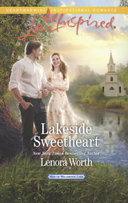 бесплатно читать книгу Lakeside Sweetheart автора Lenora Worth