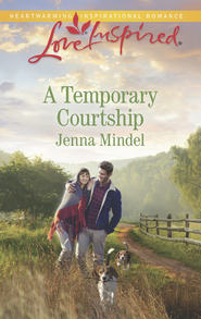 бесплатно читать книгу A Temporary Courtship автора Jenna Mindel