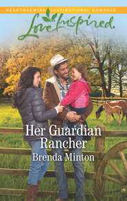 бесплатно читать книгу Her Guardian Rancher автора Brenda Minton