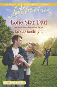 бесплатно читать книгу Lone Star Dad автора Linda Goodnight