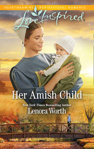 бесплатно читать книгу Her Amish Child автора Lenora Worth