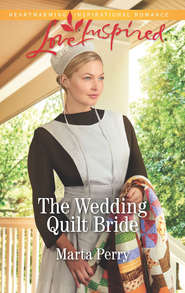 бесплатно читать книгу The Wedding Quilt Bride автора Marta Perry