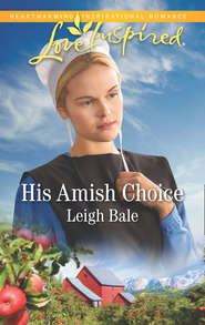 бесплатно читать книгу His Amish Choice автора Leigh Bale