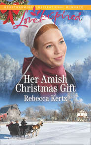 бесплатно читать книгу Her Amish Christmas Gift автора Rebecca Kertz
