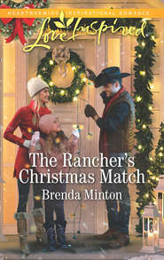 бесплатно читать книгу The Rancher's Christmas Match автора Brenda Minton