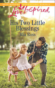 бесплатно читать книгу His Two Little Blessings автора Mia Ross