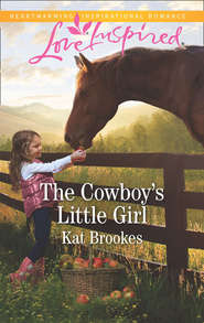 бесплатно читать книгу The Cowboy's Little Girl автора Kat Brookes