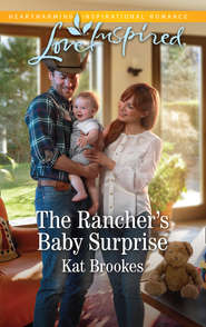 бесплатно читать книгу The Rancher's Baby Surprise автора Kat Brookes